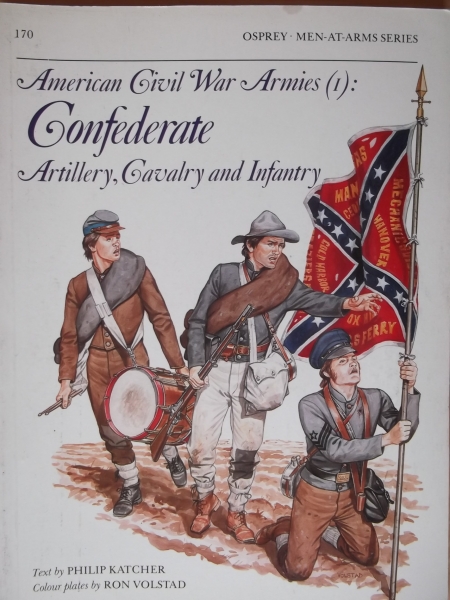 OSPREY Books 170. AMERICAN CIVIL WAR ARMIES  1  CONFEDERATE ARTILLERY CAVALRY   INFANTRY
